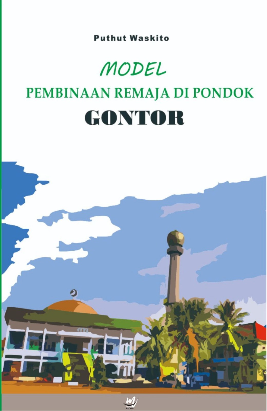 Model Pembinaan Remaja di Pondok Gontor